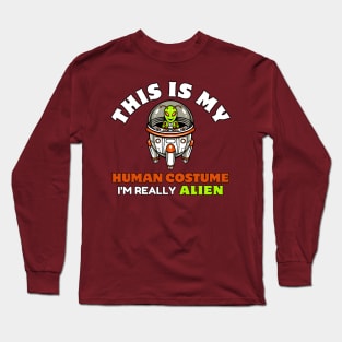 This is My Human Costume, Alien Costume Long Sleeve T-Shirt